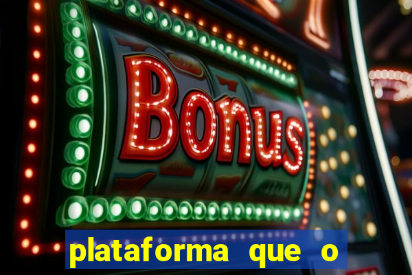 plataforma que o buzeira joga